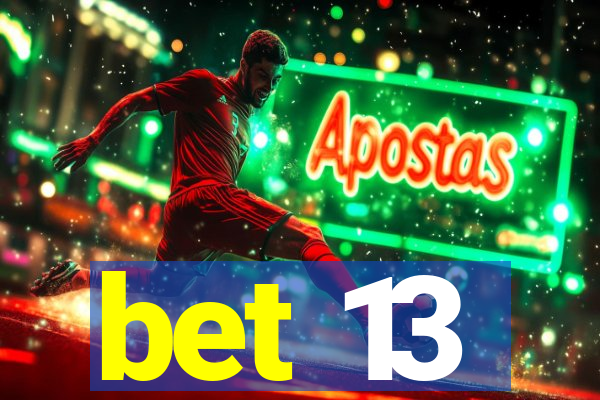 bet 13